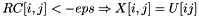 \[ RC[ i , j ] < - eps \Rightarrow X[ i , j ] = U[ ij ] \]