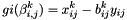 \[ gi(\beta_{i,j}^k)=x_{ij}^k-b_{ij}^ky_{ij}\]