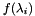 $ f(\lambda_i) $
