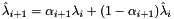 \[ \hat{\lambda}_{i+1} = \alpha_{i+1}\lambda_i + ( 1 - \alpha_{i+1} ) \hat{\lambda}_i \]